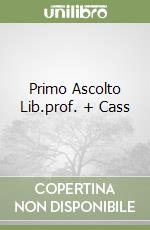 Primo Ascolto Lib.prof. + Cass libro