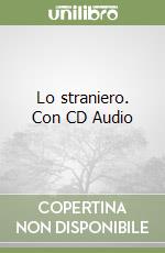 Lo straniero. Con CD Audio