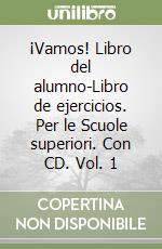 ¡Vamos! Libro del alumno-Libro de ejercicios. Per le Scuole superiori. Con CD. Vol. 1 libro