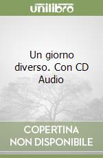 Un giorno diverso. Con CD Audio