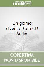 Un giorno diverso. Con CD Audio libro