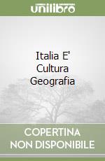 Italia E' Cultura Geografia libro