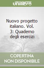 Nuovo progetto italiano. Vol. 3: Quaderno degli esercizi libro