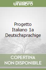 Progetto Italiano 1a Deutschsprachige libro