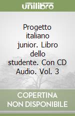 Progetto italiano junior. Libro dello studente. Con CD Audio. Vol. 3 libro