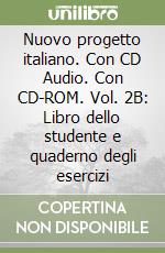 Nuovo progetto italiano. Con CD Audio. Con CD-ROM. Vol. 2B: Libro dello studente e quaderno degli esercizi  libro