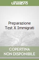 Preparazione Test X Immigrati libro