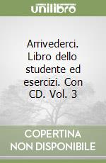 Arrivederci. Libro dello studente ed esercizi. Con CD. Vol. 3 libro