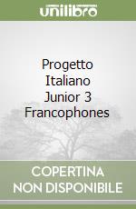 Progetto Italiano Junior 3 Francophones libro