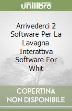 Arrivederci 2 Software Per La Lavagna Interattiva Software For Whit libro