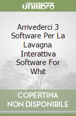 Arrivederci 3 Software Per La Lavagna Interattiva Software For Whit libro