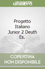 Progetto Italiano Junior 2 Deuth Es. libro