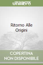 Ritorno Alle Origini