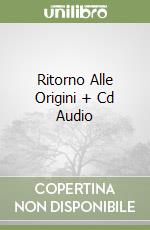 Ritorno Alle Origini + Cd Audio libro