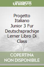 Progetto Italiano Junior 3 Fur Deutschsprachige Lerner Libro Di Class libro