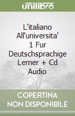 L'italiano All'universita' 1 Fur Deutschsprachige Lerner + Cd Audio libro