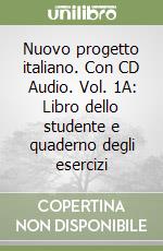 Nuovo progetto italiano. Con CD Audio. Vol. 1A: Libro dello studente e quaderno degli esercizi libro