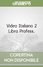 Video Italiano 2 Libro Profess. libro