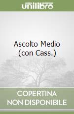 Ascolto Medio (con Cass.) libro