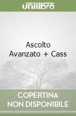 Ascolto Avanzato + Cass libro