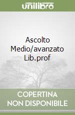 Ascolto Medio/avanzato Lib.prof libro