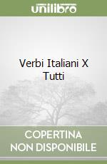 Verbi Italiani X Tutti libro