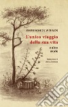 L'unico viaggio della sua vita e altre storie libro