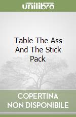 Table The Ass And The Stick Pack libro