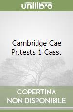 Cambridge Cae Pr.tests 1 Cass. libro