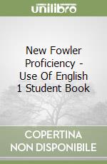 New Fowler Proficiency - Use Of English 1 Student Book libro