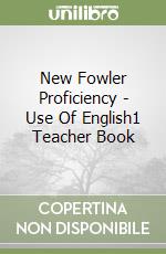 New Fowler Proficiency - Use Of English1 Teacher Book libro