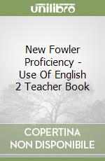 New Fowler Proficiency - Use Of English 2 Teacher Book libro