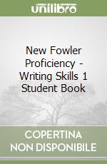 New Fowler Proficiency - Writing Skills 1 Student Book libro