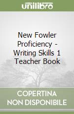 New Fowler Proficiency - Writing Skills 1 Teacher Book libro