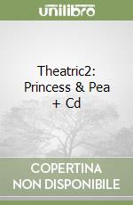 Theatric2: Princess & Pea + Cd libro