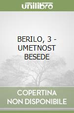 BERILO, 3 - UMETNOST BESEDE