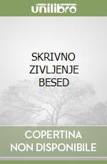 SKRIVNO ZIVLJENJE BESED libro