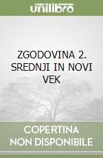 ZGODOVINA 2. SREDNJI IN NOVI VEK