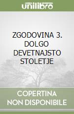 ZGODOVINA 3. DOLGO DEVETNAJSTO STOLETJE libro