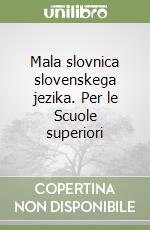 Mala slovnica slovenskega jezika. Per le Scuole superiori libro