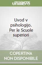 Uvod v psihologijo. Per le Scuole superiori libro