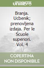 Branja. Ucbenik; prenovljena izdaja. Per le Scuole superiori. Vol. 4