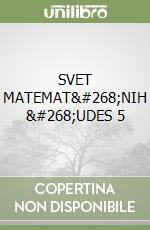 SVET MATEMAT&#268;NIH &#268;UDES 5 libro