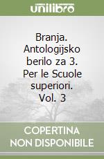 Branja. Antologijsko berilo za 3. Per le Scuole superiori. Vol. 3 libro