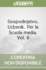 Gospodinjstvo. Ucbenik. Per la Scuola media. Vol. 6 libro