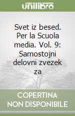 Svet iz besed. Per la Scuola media. Vol. 9: Samostojni delovni zvezek za libro