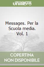 Messages. Per la Scuola media. Vol. 1 libro