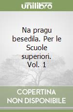 Na pragu besedila. Per le Scuole superiori. Vol. 1 libro