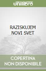 RAZISKUJEM NOVI SVET