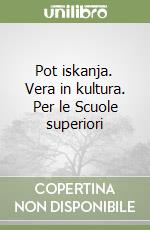 Pot iskanja. Vera in kultura. Per le Scuole superiori libro